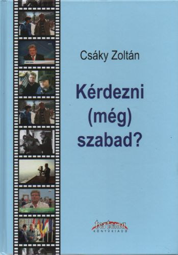Kérdezni (még) szabad? - Csáky Zoltán