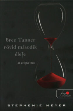 Bree Tanner rövid második élete - az eclipse-hez - Stephenie Meyer