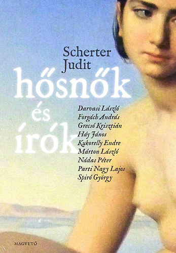 Hősnők és írók - Scherter Judit