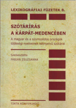 Szótárírás a Kárpát-medencében - A magyar és a szomszédos országok többségi nyelveinek kétnyelvű szótárai -