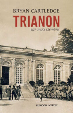 Trianon egy angol szemével - Bryan Cartledge