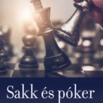 Sakk és póker - Krónika a magyar gazdasági szabadságharc győztes csatáiról - Wiedermann Helga