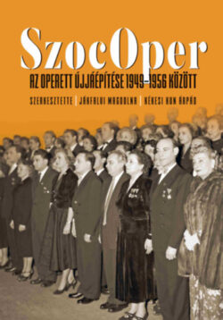SzocOper - Az operett újjáépítése 1949-1956 között - Jákfalvi Magdolna