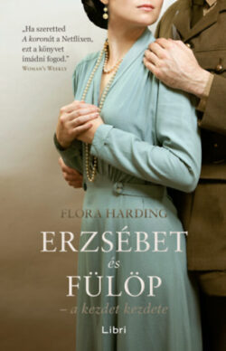 Erzsébet és Fülöp - a kezdet kezdete - Flora Harding