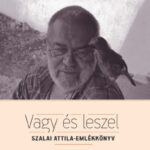 Vagy és leszel - Szalai Attila-emlékkönyv - Kiss Gy. Csaba