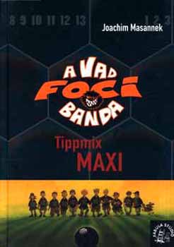 Tippmix Maxi - A vad focibanda 7. - Joachim Masannek