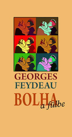 Bolha a fülbe - Georges Feydeau