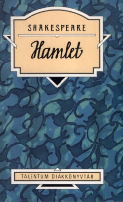 Hamlet  - Talentum Diákkönyvtár - William Shakespeare
