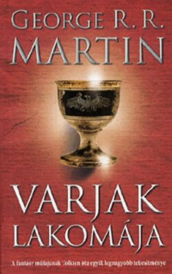 Varjak lakomája - A TŰZ ÉS JÉG DALA IV. - George R. R. Martin