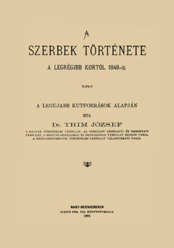 A szerbek története a legrégibb kortól 1848-ig I-III. - Thim József