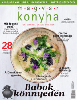 Magyar Konyha - 2019. november (43. évfolyam 11. szám) - Gasztrokulturális magazin -  Leveskönyv melléklettel -