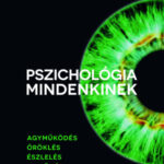 Pszichológia mindenkinek 1. - Agyműködés - Öröklés - Észlelés - Fejlődés - Philip Zimbardo