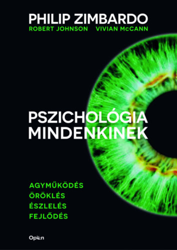 Pszichológia mindenkinek 1. - Agyműködés - Öröklés - Észlelés - Fejlődés - Philip Zimbardo