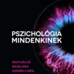 Pszichológia mindenkinek 3. - Motiváció - Érzelmek - Személyiség - Közösség - Philip Zimbardo