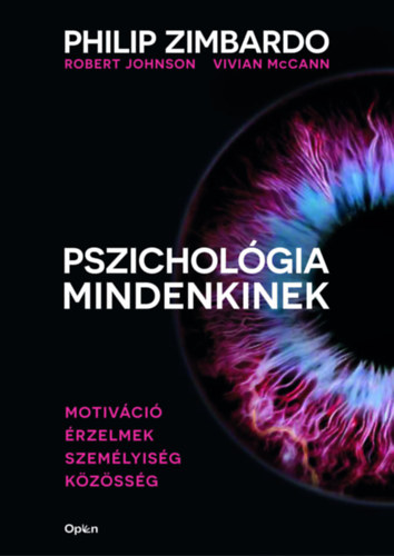 Pszichológia mindenkinek 3. - Motiváció - Érzelmek - Személyiség - Közösség - Philip Zimbardo