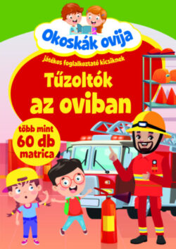 Okoskák ovija - Tűzoltók az oviban - Játékos foglalkoztató kicsiknek -