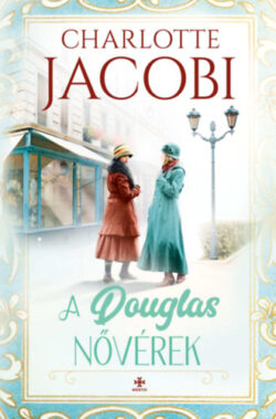 A Douglas nővérek - Charlotte Jacobi