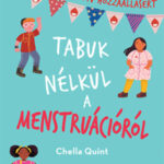 Tabuk nélkül a menstruációról - Chella Quint