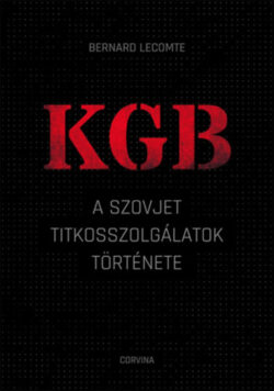 KGB - A szovjet titkosszolgálatok története - Bernard Lecomte