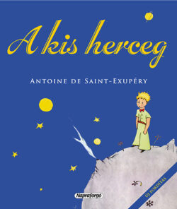 A kis herceg - Antoine de Saint-Exupéry