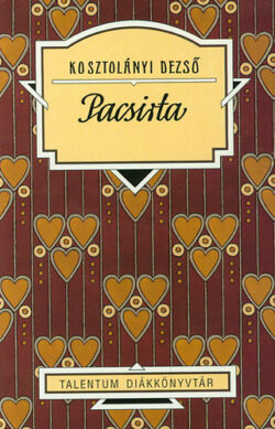 Pacsirta - Talentum Diákkönyvtár - Kosztolányi Dezső
