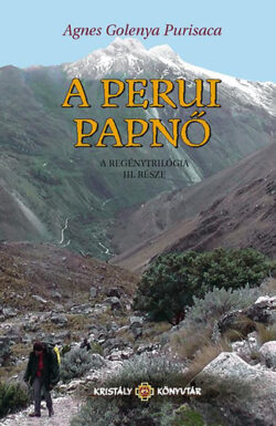 A perui papnő - A regénytrilógia III. része - Agnes Golenya Purisaca