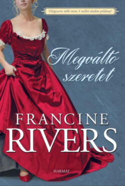 Megváltó szeretet - Francine Rivers