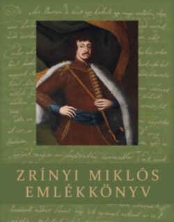 Zrínyi Miklós emlékkönyv - Pálffy Géza
