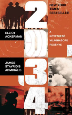 2034 - A következő világháború regénye - Elliot Ackerman
