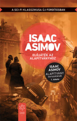 Előjáték az Alapítványhoz - Isaac Asimov
