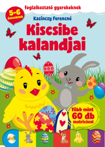 Kiscsibe kalandjai - Foglalkoztató gyerekeknek - Kazinczy Ferencné