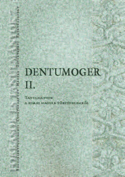 Dentumoger II. - Tanulmányok a korai magyar történelemből -