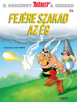 Asterix 33. - Fejére szakad az ég - Albert Uderzo