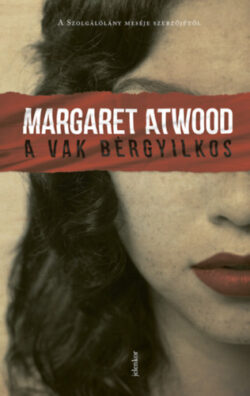 A vak bérgyilkos - Margaret Atwood