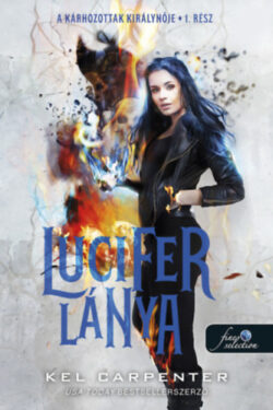Lucifer lánya - A Kárhozottak királynője 1. - Kel Carpenter