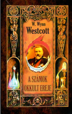 A számok okkult ereje - W. Wynn Westcott