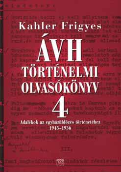 ÁVH történelmi olvasókönyv IV. - Kahler Frigyes