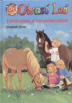 Történetek a lovasiskolából - Olvasó Leó  - Olvasó Leó - Elisabeth Zöller