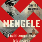 Mengele - A halál angyalának leleplezése - David G. Marwell