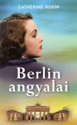 Berlin angyalai - Catherine Hokin