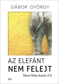 Az elefánt nem felejt - Nem félsz book 2.0 - Gábor György