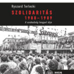 Szolidaritás 1980-1989 - A szabadság lengyel útja -