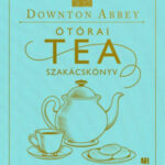 A hivatalos Downton Abbey ötórai tea szakácskönyv -