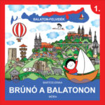 Balaton-Felvidék - Brúnó a Balatonon - Bartos Erika