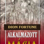 Alkalmazott mágia - Dion Fortune