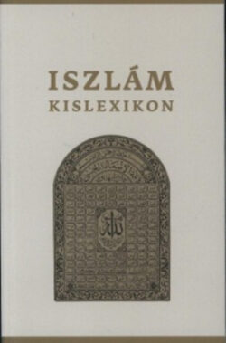Iszlám kislexikon - Serdián Miklós György