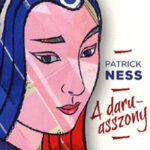 A daruasszony - Patrick Ness