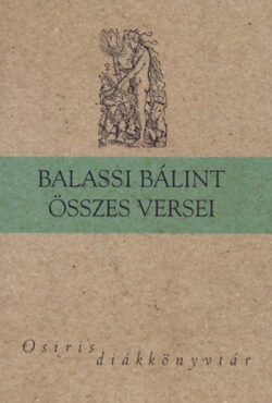 Balassi Bálint összes versei - Osiris diákkönyvtár - Balassi Bálint