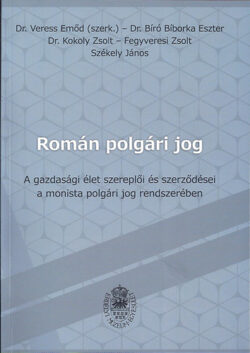 Román polgári jog - A gazdasági élet szereplői és szerződései a monista polgári jog rendszerében -