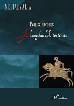 A langobárdok története - Paulus Diaconus